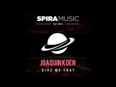 Joaquin Koen - Give Me That [Spira Music]