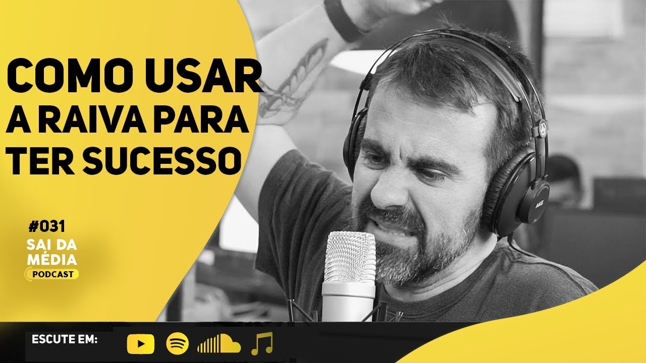 COMO LIDAR COM A RAIVA | PODCAST SAI DA MÉDIA #031