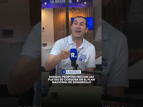 Barguil propone incluir las playas de Córdoba en el Plan Nacional de Desarrollo