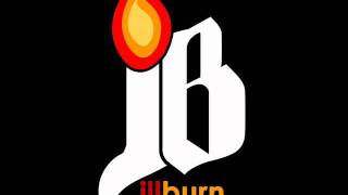 A-Wax - ill Burn Anthem Featuring Gonzoe, Dior, Chynk Showtyme