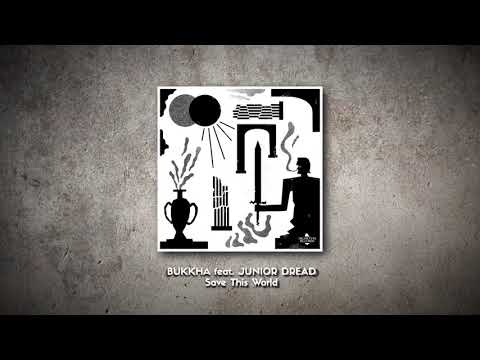 Bukkha feat. Junior Dread - Save This World