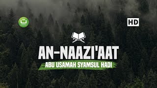 Download lagu [30:79] Surah An Naazi'aat - Abu Usamah Syamsul Hadi | Tadabbur Daily mp3