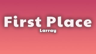 Larray - First Place (Lyrics)