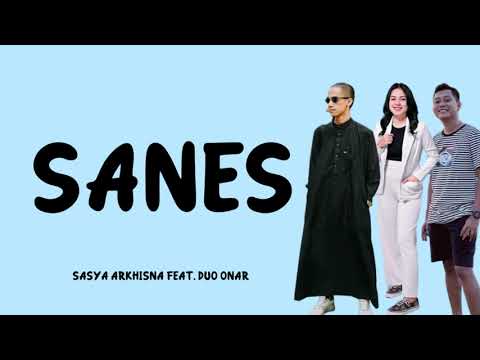 SANES SASYA ARKHISNA FEAT. DUO ONAR [LYRICS/LIRIK]🎧
