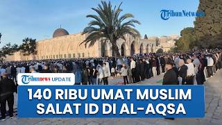 Ramainya Salat Idul Adha di Masjid Al-Aqsa, Umat Muslim Senang karena Israel Cabut Pembatasan Ibadah