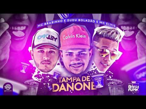 MC BRABINHO E DUDU BOLADAO E MC ELVIS - TAMPA DE DANONE - MUSICA NOVA 2017