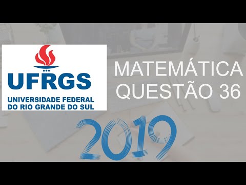UFRGS 2019 - QUESTÃO 36 - MATEMÁTICA