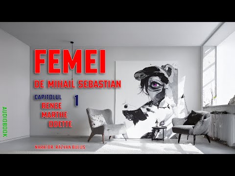 FEMEI - Mihail Sebastian, Cap. 1 - Renee, Marthe , Odette | AudioBOOK de Razvan Bulus