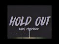 Lithe - Hold Out (feat. FRVRFRIDAY) (Lyrics)
