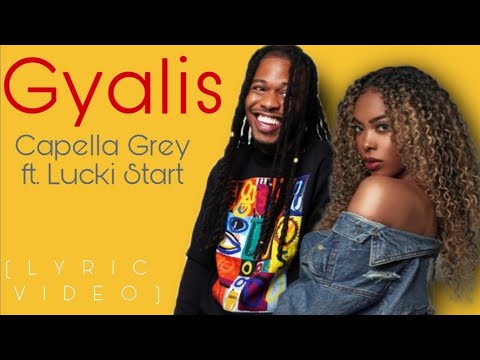 Capella Grey - Gyalis ft. Lucki Starr (Lyric Video)