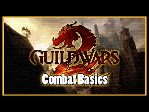 Guild Wars 2 - Combat Basics