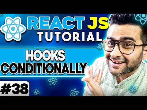 ReactJS Tutorial 38 Hooks How Conditionally Works 