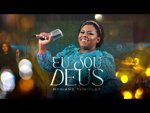Regiane Chrisley - Eu Sou Deus - Live Session