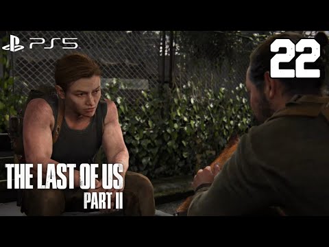 THE LAST OF US PART 2 PS5 Gameplay Walkthrough | EP. 22 - ON FOOT (No Commentary)