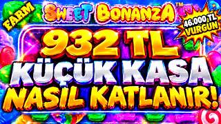 SWEET BONANZA KÜÇÜK KASA NASIL KATLANIR? | 932 TL KÜÇÜK KASA | SLOT OYUNLARI