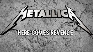 Metallica - &quot;Here comes revenge&quot; (Lyrics)