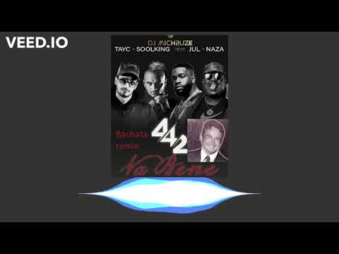 Tayc, Soolking - Va bene ft  Jul, Naza 4.4.2 (DJ michbuze Bachata en français Remix 2022)
