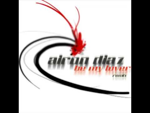 Airon Diaz - Be My Lover (Extended Remix 2009)