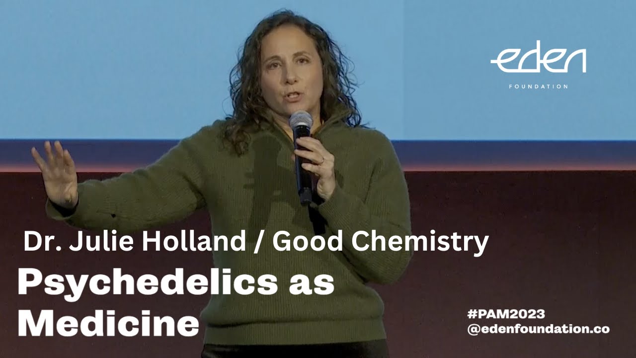 Psychedelics as Medicine 2023 - Dr. Julie Holland / Good Chemistry