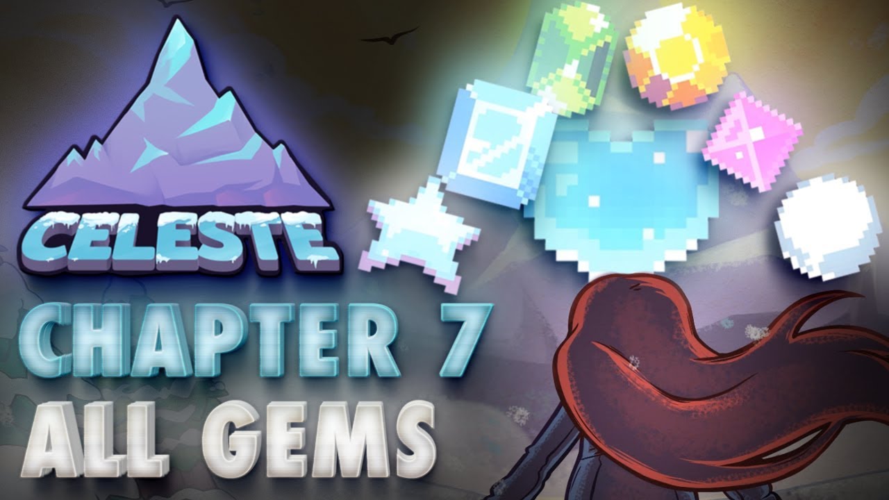 Celeste Chapter 7 Crystal Heart & All Gem Locations - 100% Gameplay Walkthrough