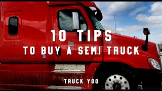 10 Tips On Buying a Semi Truck