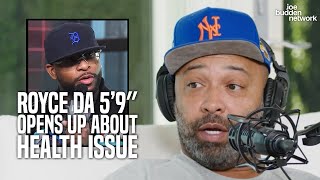 Royce Da 5’9″ Opens Up About Health Issue | Joe Budden Reacts