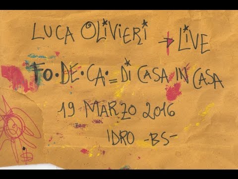 Luca Olivieri - Di Casa In Casa 19 marzo 2016 Idro (BS)