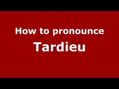 How to pronounce Tardieu