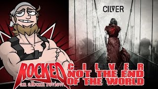 Rocked: Album Review: Cilver – Not The End Of The World