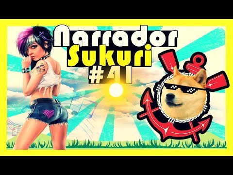 Narrador Sukuri #41   🛑NARRADOR DE VIDEOS