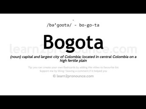 Pronunciation of Bogota | Definition of Bogota