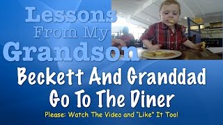 preview picture of video 'Lessons From My Grandson - Breakfast At The Diner'