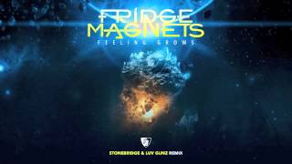 Fridge Magnets - Feeling Grows (StoneBridge & Luv Gunz Remix)