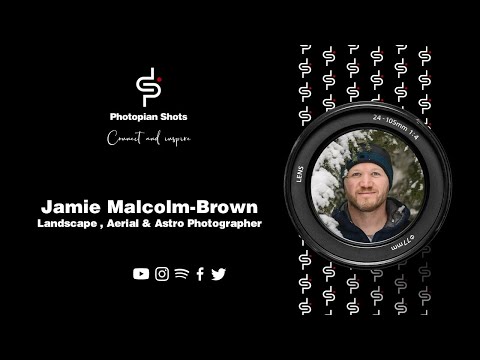 Photopian Shots Podcast : Interview with Jamie Malcolm-Brown Landscape Photographer