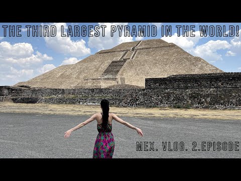 TEOTIHUACAN, a világ 3. legnagyobb piramisa | Mexikó vlog, 2. epizód