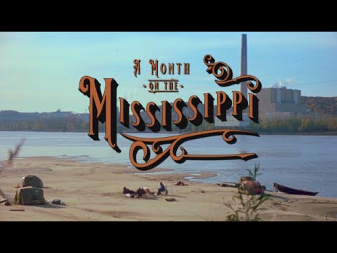 A Month on the Mississippi - Heath Kirchart, Patrick O'Dell & Kynan Tait