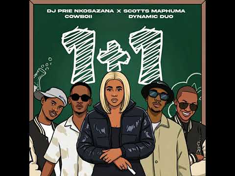 DJ prie nkosazana, Scott maphuma, cowboii, Dynamic Duo - 1+1
