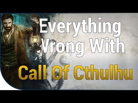 GAME SINS | Everything Wrong With Call of Cthulhu