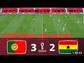 Portugal VS Ghana(3:2) . FIFA world cup 2022 full match
