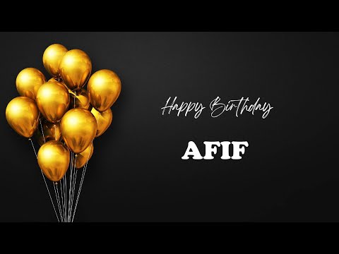 AFIF Happy Birthday Song – Happy Birthday AFIF