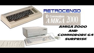 AMIGA 2000 and COMMODORE 64 surprise
