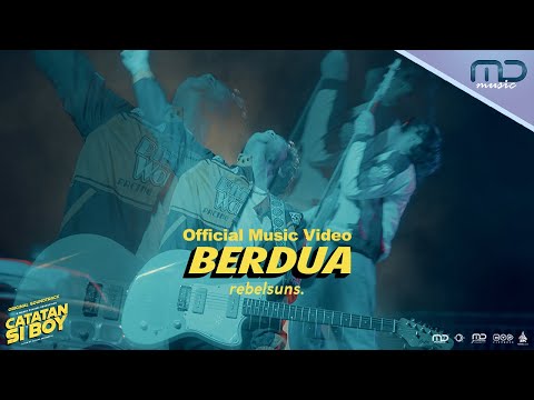 Rebelsuns. - Berdua (Official Music Video) | OST. Catatan Si Boy