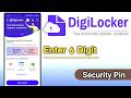 Digilocker Enter 6 Digit Security Pin