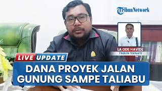 Anggaran Proyek Rp 500 Juta Anjlok Jadi Rp 27 Juta, Dana Jalan Gunung Sampe Taliabu Jadi Malah Nol