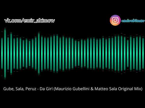 Gube, Sala, Peruz - Da Girl (Maurizio Gubellini & Matteo Sala Original Mix)
