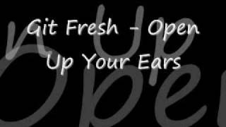 Git Fresh - Open Up Your Ears