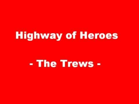 Highway of Heroes - The Trews (Lyrics & Photos)