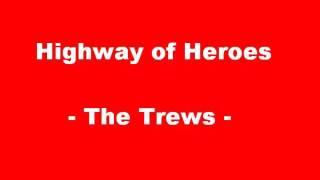 Highway of Heroes - The Trews (Lyrics &amp; Photos)