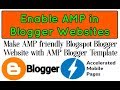 How To Enable AMP in Blogger or Blogspot Website || Make AMP Valid Page of Your Blogger Website How To Enable AMP in Blogger or Blogspot Website || Make AMP Valid Page of Your Blogger Website