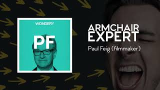 Paul Feig (filmmaker) | Armchair Expert with Dax Shepard